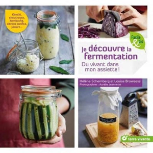 Je découvre la fermentation : du vivant dans mon assiette ! - Hélène Schernberg