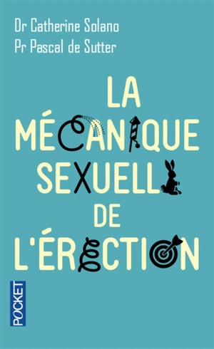 La mécanique sexuelle de l'érection - Catherine Solano