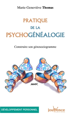 Pratique de la psychogénéalogie : construire son génosociogramme - Marie-Geneviève Thomas