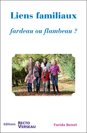 Liens familiaux : fardeau ou flambeau ? - Farida Benet