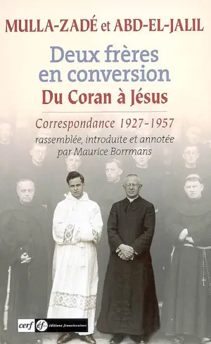 Deux frères en conversion : du Coran à Jésus : correspondance, 1927-1957 - Paul Mehemet-Ali Mulla-Zadé