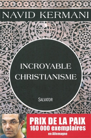 Incroyable christianisme - Navid Kermani