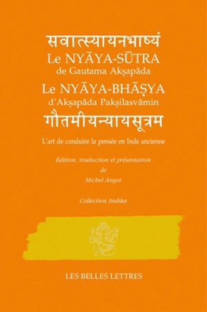 Le Nyaya-sutra de Gautama Aksapada, le Nyaya-bhasya d'Aksapada Paksilasvamin : l'art de conduire la pensée en Inde ancienne - Gautama