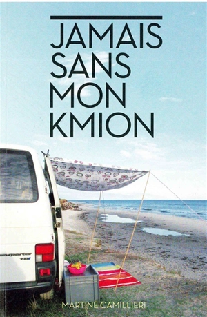 Jamais sans mon Kmion - Martine Camillieri