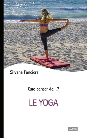 Le yoga - Silvana Panciera