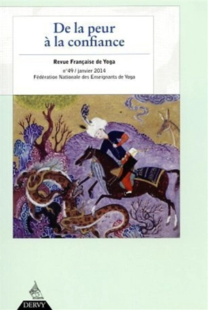 Revue française de yoga, n° 49. De la peur à la confiance - Fédération nationale des enseignants de yoga (France)