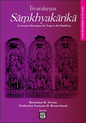 Sâmkhyakârikâ : la source théorique du yoga et du samkhya : livret de récitation et CD audio - Isvarakrsna