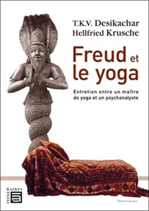 Freud et le yoga - T. K. V. Desikachar