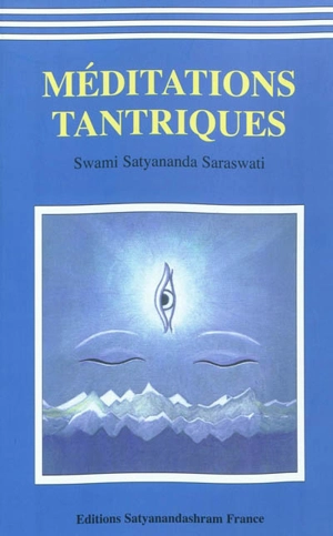 Méditations tantriques : avec des transcriptions de séances - Swami Satyananda Saraswati