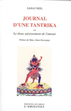 Journal d'une tantrika ou Le doux saisissement de l'amour - Sahaj Neel