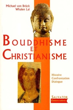 Bouddhisme et christianisme : histoire, confrontation, dialogue - Michael von Brück