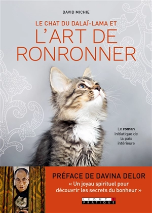 Le chat du dalaï-lama. Le chat du dalaï-lama et l'art de ronronner : le roman initiatique de la paix intérieure - David Michie