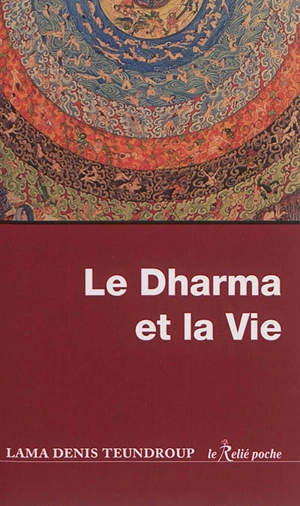 Le dharma et la vie : entretiens avec Philippe Kerforne - Denys