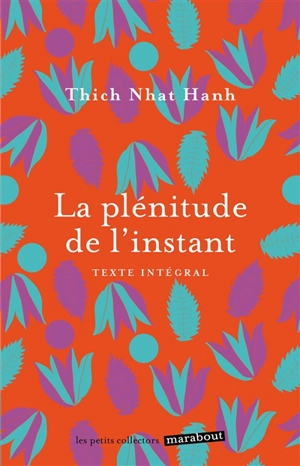 La plénitude de l'instant : vivre en pleine conscience - Thich Nhât Hanh
