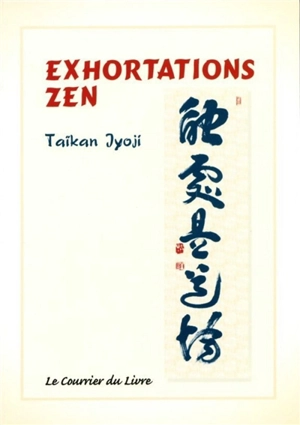 Exhortations zen - Taikan Jôji