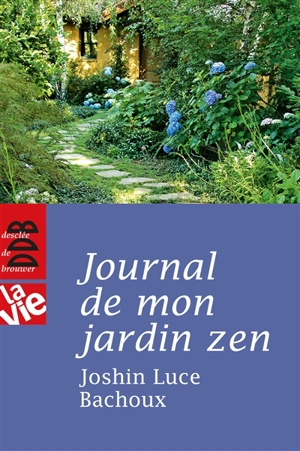 Journal de mon jardin zen - Luce Bachoux