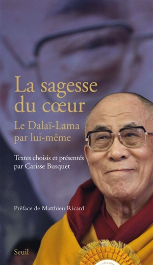 La sagesse du coeur : le dalaï-lama par lui-même - Dalaï-lama 14