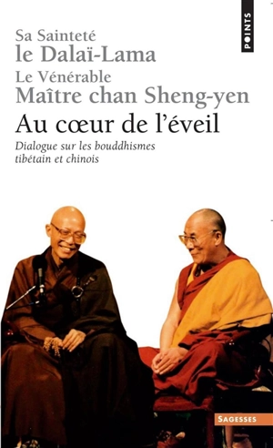 Au coeur de l'éveil : dialogue sur les bouddhismes tibétain et chinois - Dalaï-lama 14
