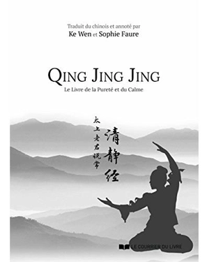 Qing jing jing : le livre de la pureté et du calme