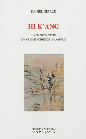 Hi K'ang : un sage taoïste dans une forêt de bambous - Daniel Giraud