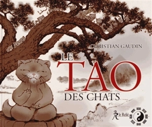 Le tao des chats - Christian Gaudin