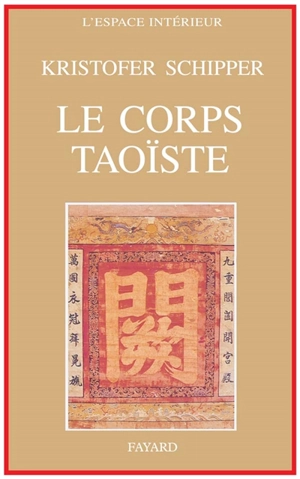 Le Corps taoïste : corps social et corps physique - Kristofer Marinus Schipper