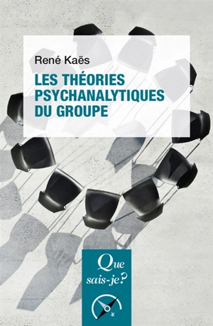 Les théories psychanalytiques du groupe - René Kaës