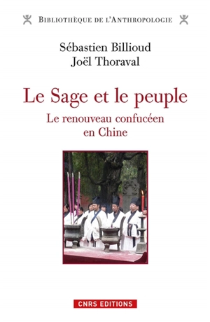 Le sage et le peuple : le renouveau confucéen en Chine - Sébastien Billioud
