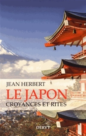 Le Japon : croyances et rites - Jean Herbert