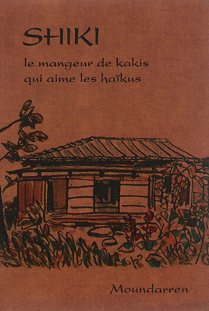 Le mangeur de kakis qui aime les haïkus - Shiki Masaoka