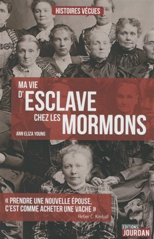 Ma vie d'esclave chez les mormons - Ann-Eliza Young