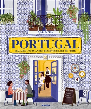 Portugal : balades gourmandes, recettes et art de vivre - Sylvie Da Silva