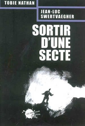 Sortir d'une secte - Tobie Nathan