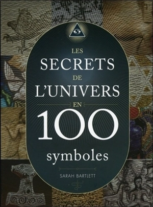 Les secrets de l'Univers en 100 symboles - Sarah Bartlett