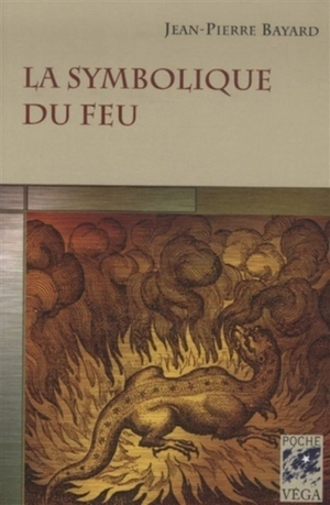 La symbolique du feu - Jean-Pierre Bayard