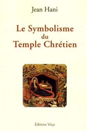 Le symbolisme du temple chrétien - Jean Hani