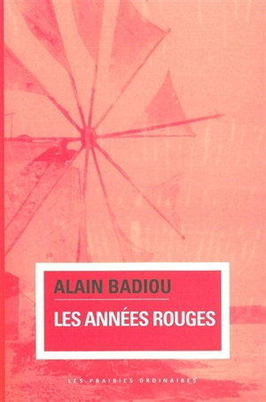 Les années rouges - Alain Badiou