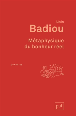 Métaphysique du bonheur réel - Alain Badiou