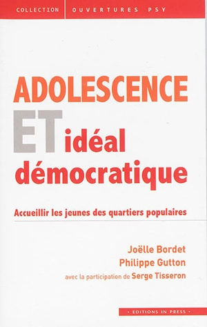 Adolescence et idéal démocratique : accueillir les jeunes des quartiers populaires - Joëlle Bordet