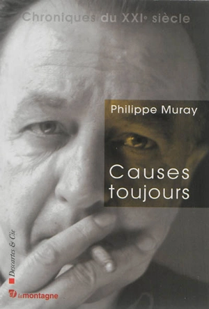 Causes toujours - Philippe Muray