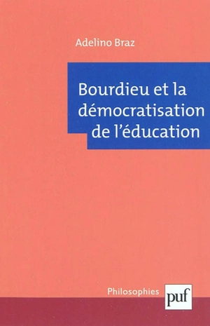 Bourdieu et la démocratisation de l'éducation - Adelino Braz