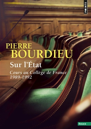 Sur l'Etat : cours au Collège de France (1989-1992) - Pierre Bourdieu