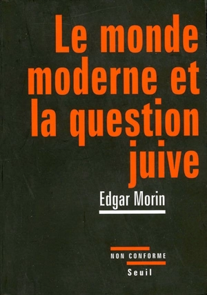 Le monde moderne et la question juive - Edgar Morin