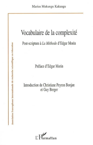 Vocabulaire de la complexité : post-scriptum à La méthode d'Edgar Morin - Marius Mukungu Kakangu