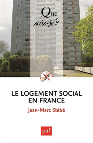 Le logement social en France : 1789 à nos jours - Jean-Marc Stébé