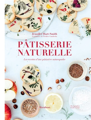 Pâtisserie naturelle : les recettes d'une pâtissière naturopathe - Jennifer Hart-Smith