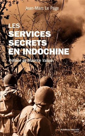 Les services secrets en Indochine - Jean-Marc Le Page