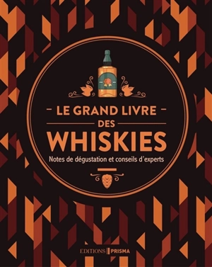 Le grand livre des whiskies : notes de dégustation et conseils d'experts - Gavin D. Smith