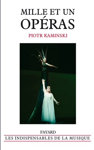 Mille et un opéras - Piotr Kaminski