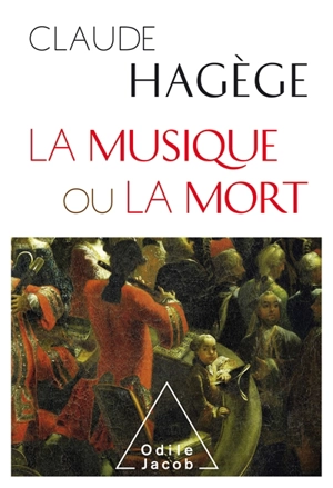 La musique ou la mort - Claude Hagège